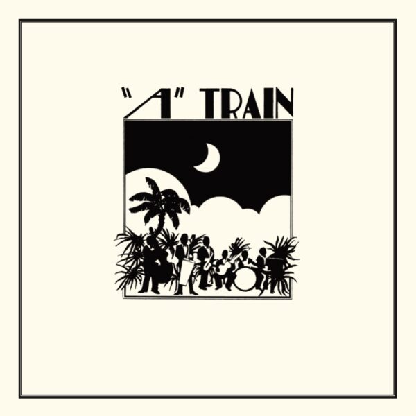 “A” Train – “A” Train (LP, RE)