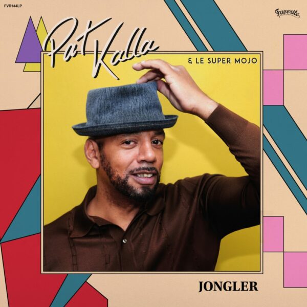 Pat Kalla & Le Super Mojo – Jongler (LP)